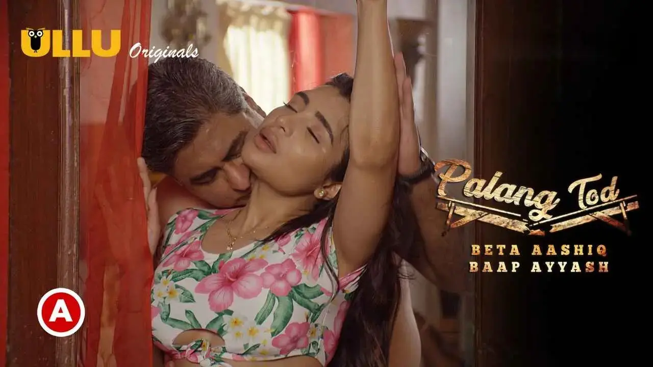 Palang Tod Beta Aashiq Baap Ayyash Ullu Porn Web Series